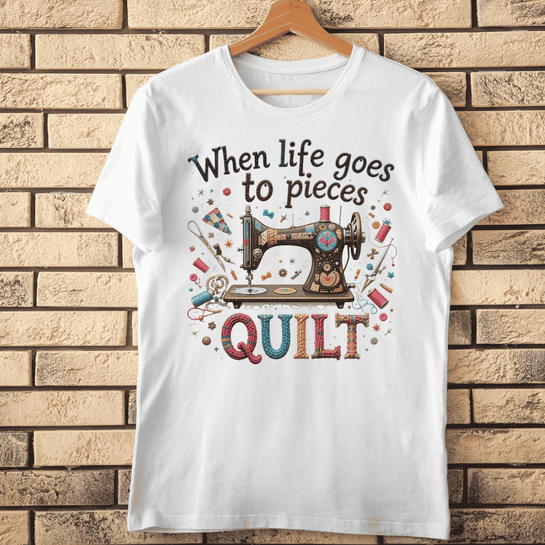 Quilting When Life Goes to Pieces T-shirt Design cover image.