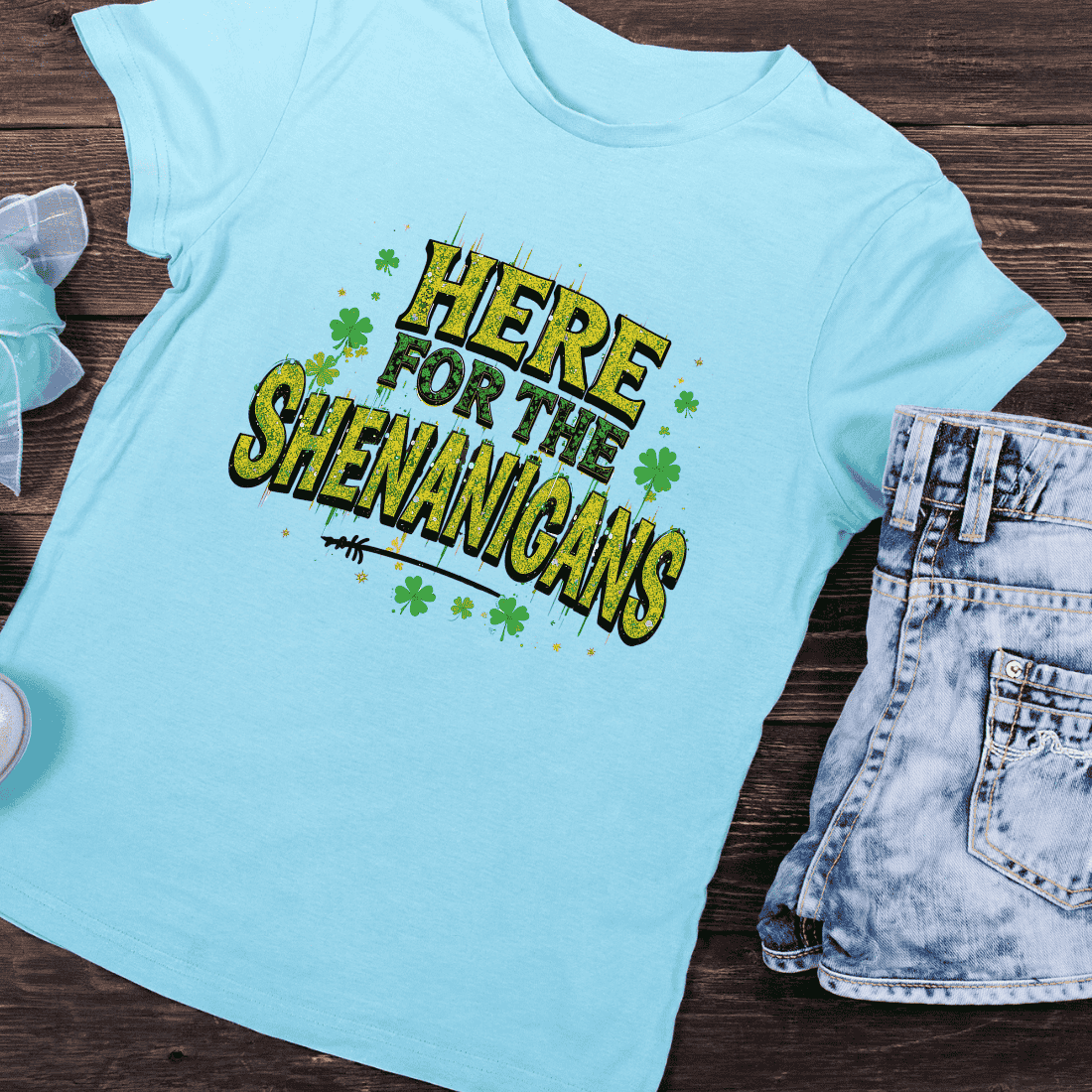 HERE FOR THE SHENANIGANS Quote T-shirt Design preview image.