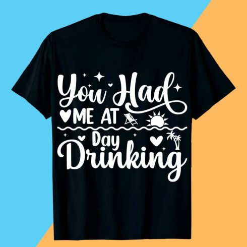 You Had ME AT day Drinking SVG T shirt Design cover image.