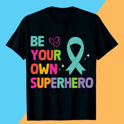 BE YOUR OWN SUPERHERO Mental Health T-shirt Design Awareness cover image.