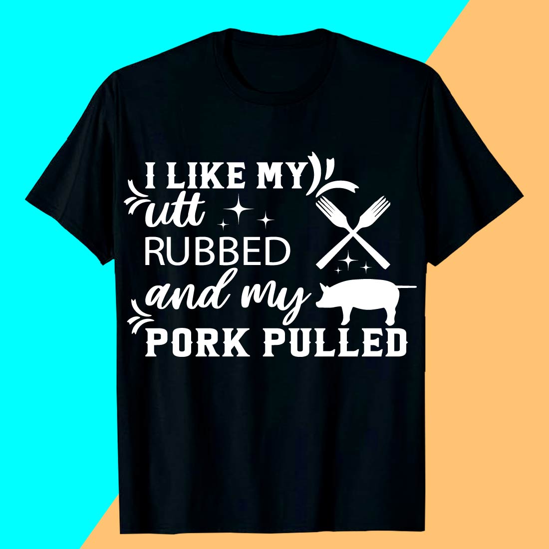 i like my utt rubbed bbed and my pork pulled 3 2 700