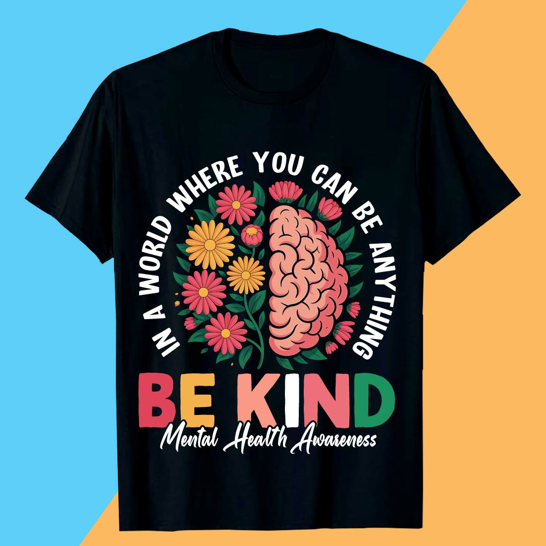 in a world where you can be anything be kind mental health awareness mental health t shirt design awareness 6 2 985