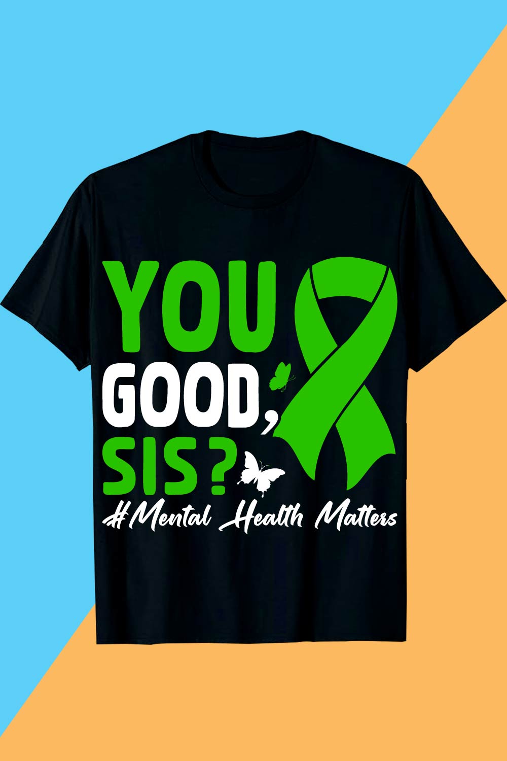 YOU GOOD, SIS #Mental Health Matters Mental Health T-shirt Design Awareness pinterest preview image.