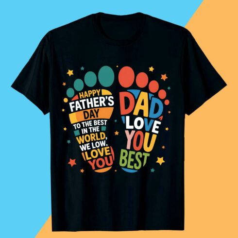 HAPPY-DAY--TO-THE-BEST-IN-THE-WORLD-WE-LOW--ILOVE-YOU--DAD fathers day t shirt design, dad t-shirt, Father's Day T-shirt Design cover image.