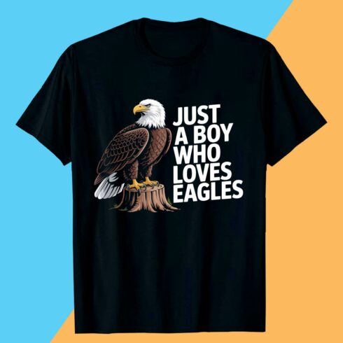 JUST-A-BOY-WHO-LOVES-EAGLES- Bald Eagle T shirt T shirt Design PNG cover image.