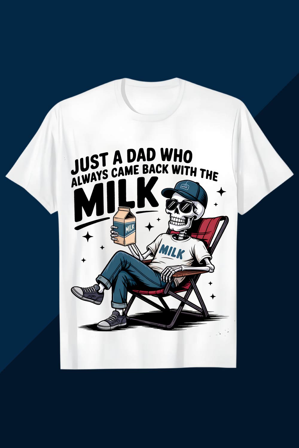JUST A DAD WHO ALWAYS CAME BACK WITH THE MILK Father day T shirt T shirt Design PNG pinterest preview image.