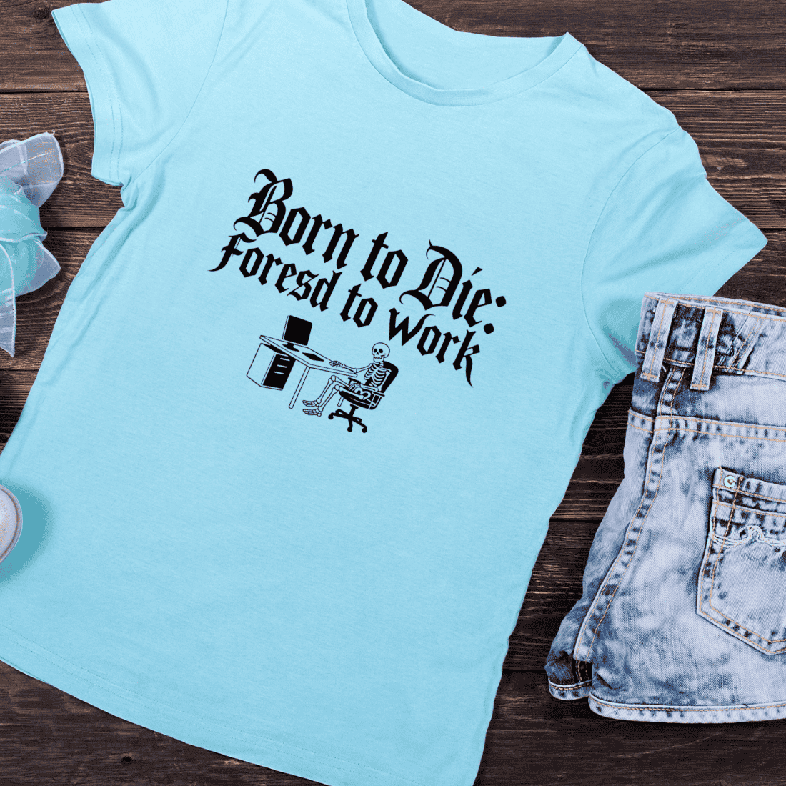 Funny Born to Die Forced to Work T-Shirt Design preview image.
