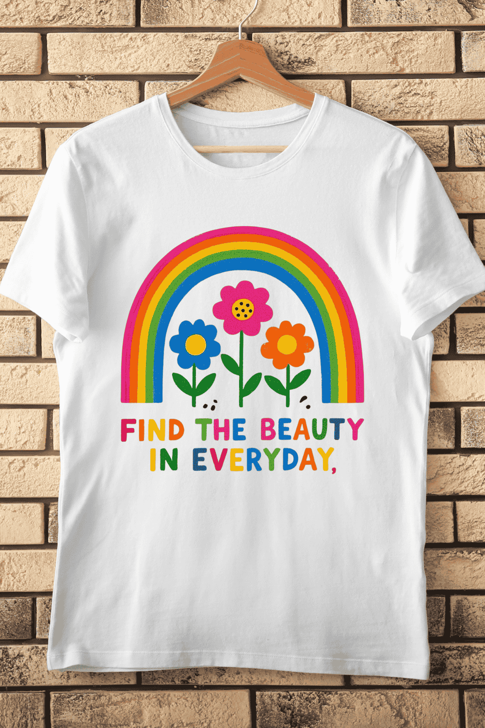 Find the Beauty in Everyday Rainbow and Flowers T-Shirt Design pinterest preview image.