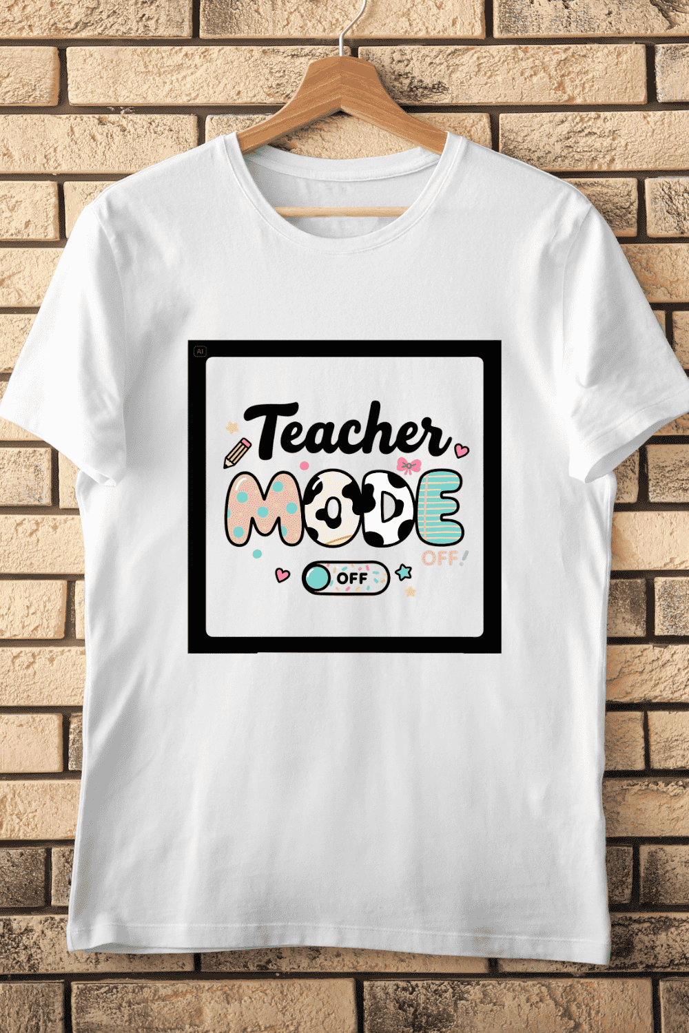 Teacher Mode Off Fun T-Shirt Design pinterest preview image.