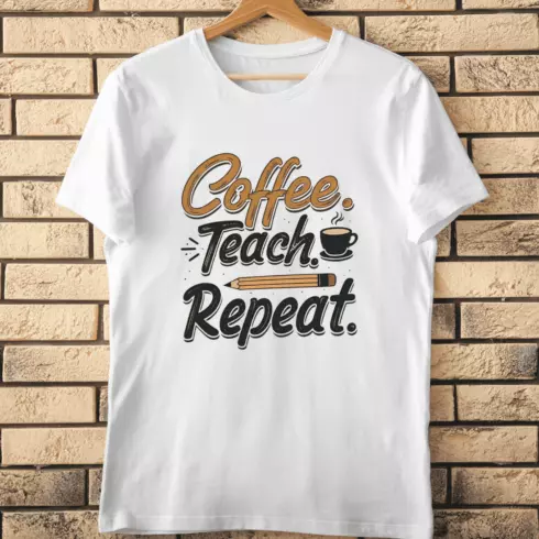 Coffee Teach Repeat Teacher T-Shirt Design cover image.