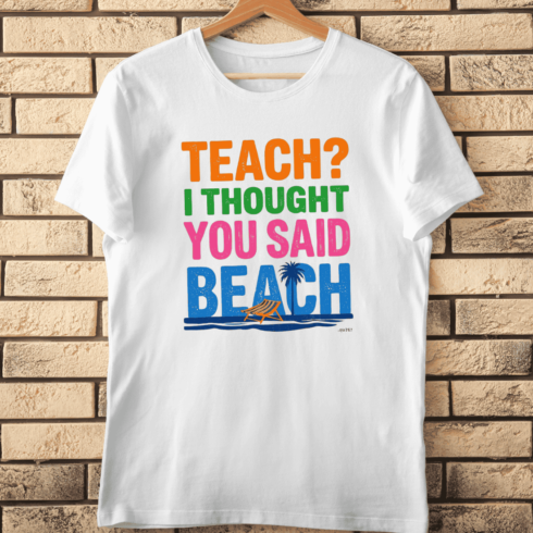 Teach I Thought You Said Beach T-Shirt Design cover image.