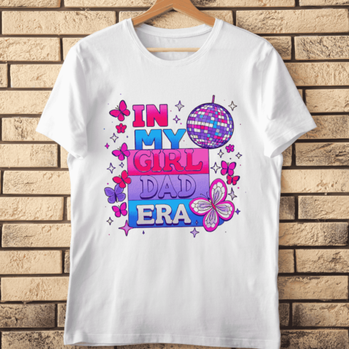 In My Girl Dad Era Disco Butterflies T-Shirt Design cover image.