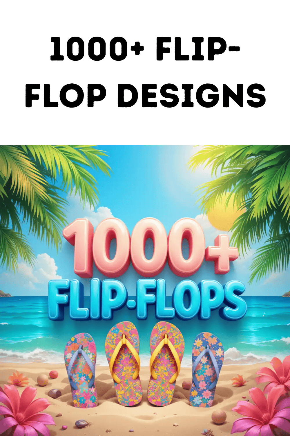 1000+ Flip-Flop Designs – Trendy, Colorful & Print-Ready Templates pinterest preview image.