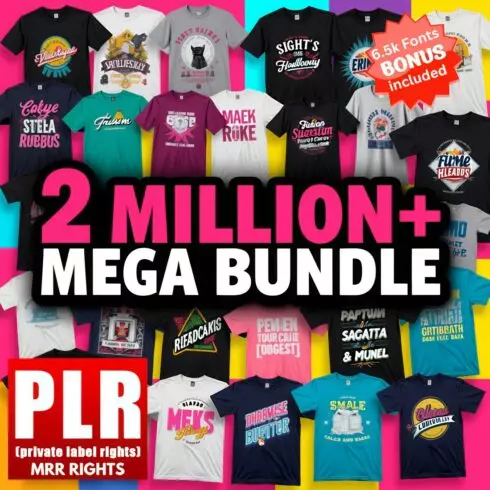 PLR MRR 2 Million Editable T-Shirt Designs Mega Bundle, Eps, Ai, Psd, Svg, Png, Jpg, T-Shirt Design Bundle cover image.
