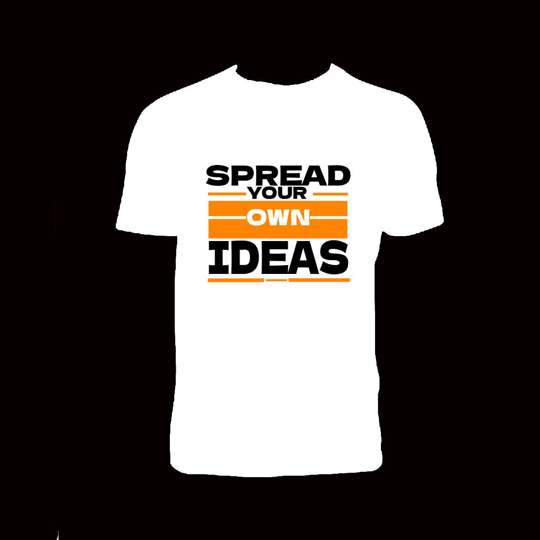 Spread your own ideas typography inspirational quotes Whirt T -Shirt Design preview image.
