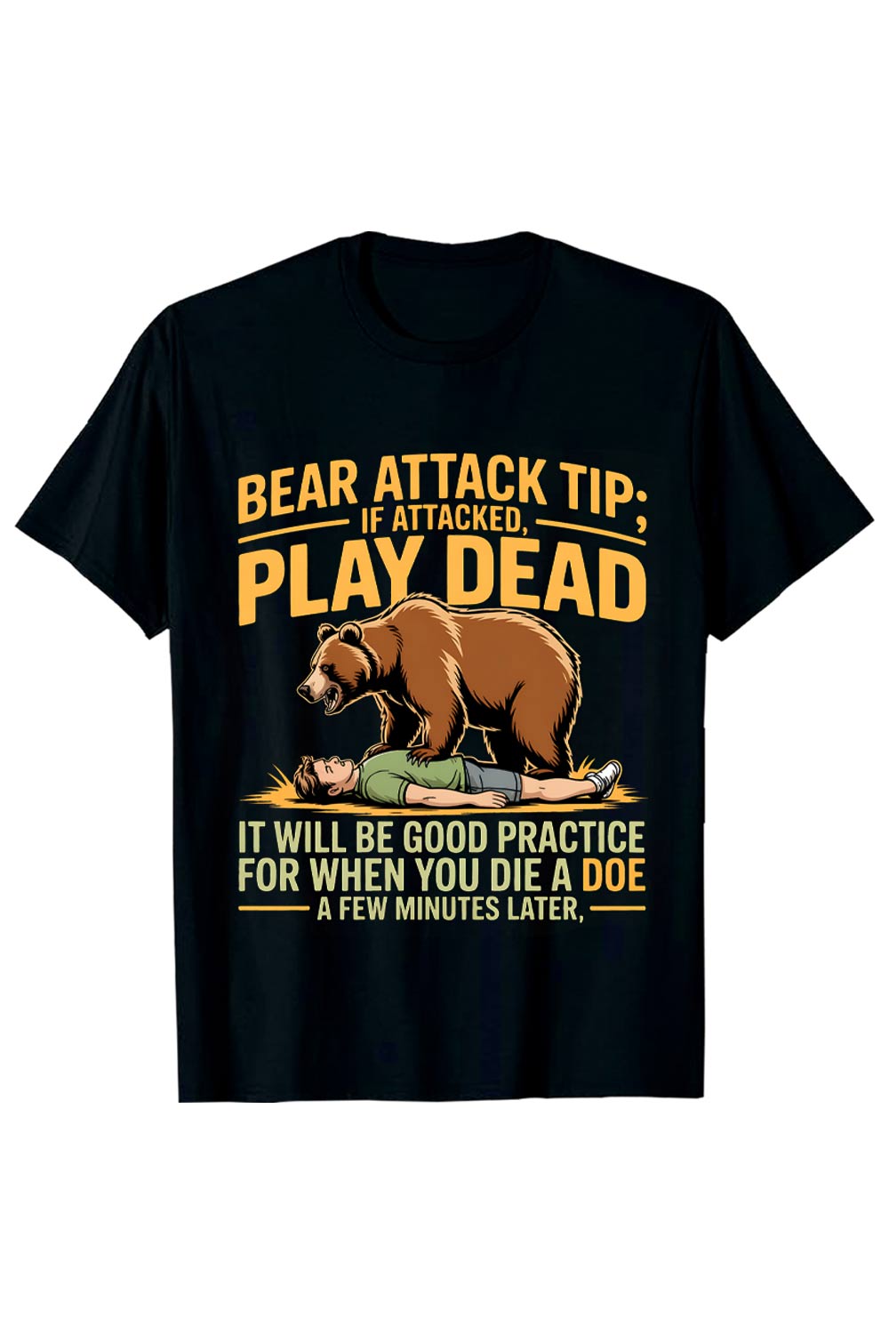 BEAR ATTACK TIP IF ATTACKED PLAY DEAD Humorous Vintage Bear Attack Illustration: Play Dead Graphic Design Hiking Camping T shirt PNG File pinterest preview image.