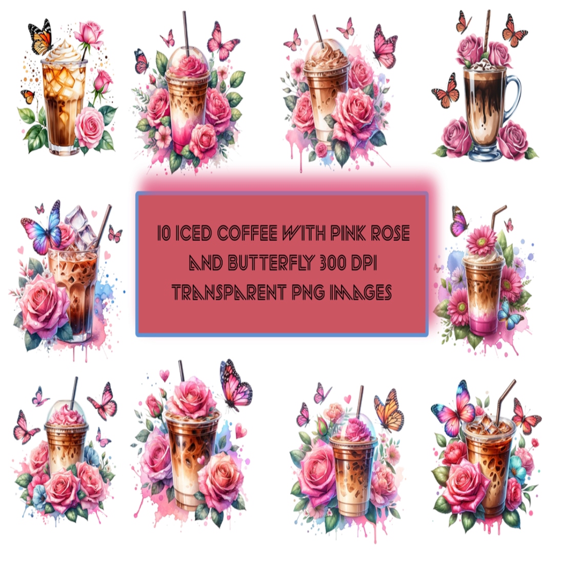 10 Iced coffee with pink roses and butterfly Clipart Bundle 300 DPI Transparent PNG Images cover image.