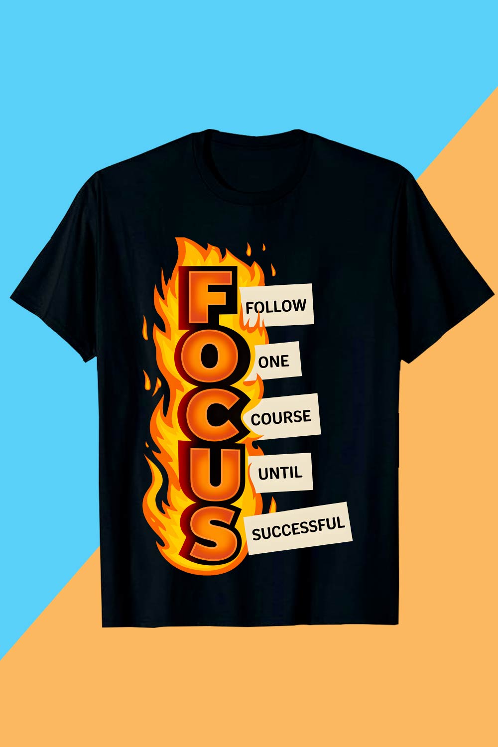 FOCUS FOCUS Acronym Flame Motivational Graphic Shirt T-Shirt Design Graffiti motivation T shirt PNG File pinterest preview image.