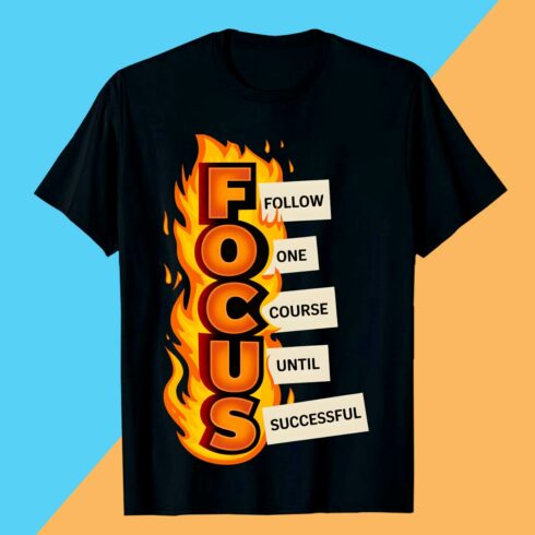 FOCUS FOCUS Acronym Flame Motivational Graphic Shirt T-Shirt Design Graffiti motivation T shirt PNG File cover image.