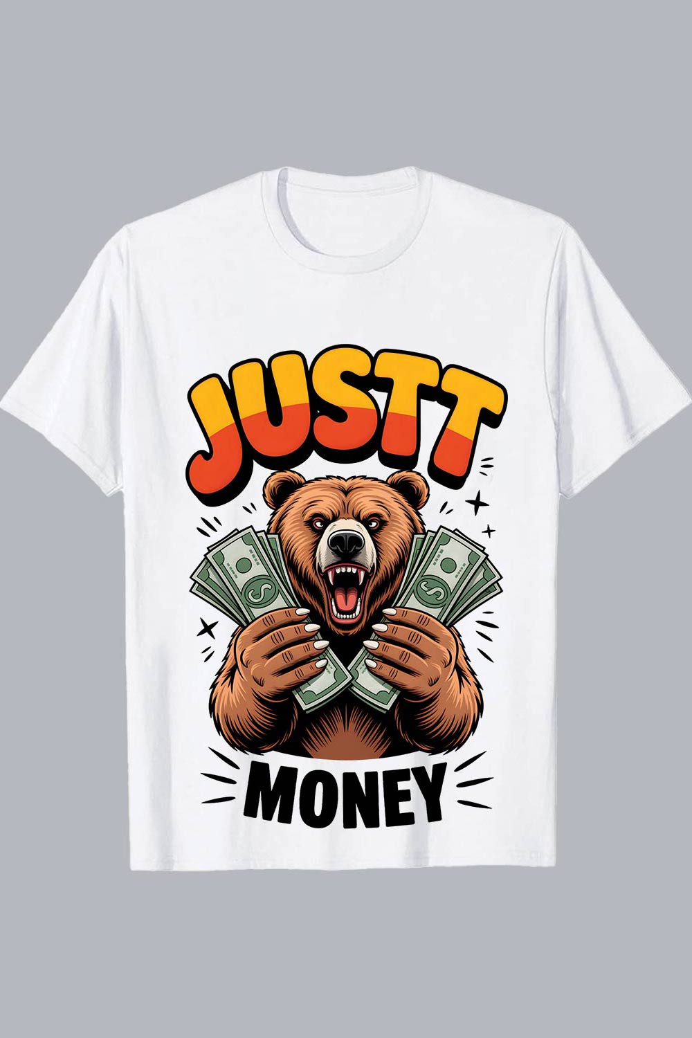 2 Design “Just Money” Just Money Bear Holding Cash Graphic Shirt Bear Holding Cash T-Shirt design Graffiti motivation T shirt PNG File pinterest preview image.