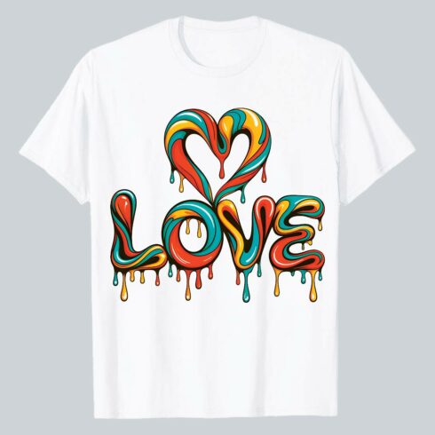LOVE” and heart t-shirt design Colorful Dripping Love Heart Art Shirt Graffiti motivation T shirt PNG File cover image.