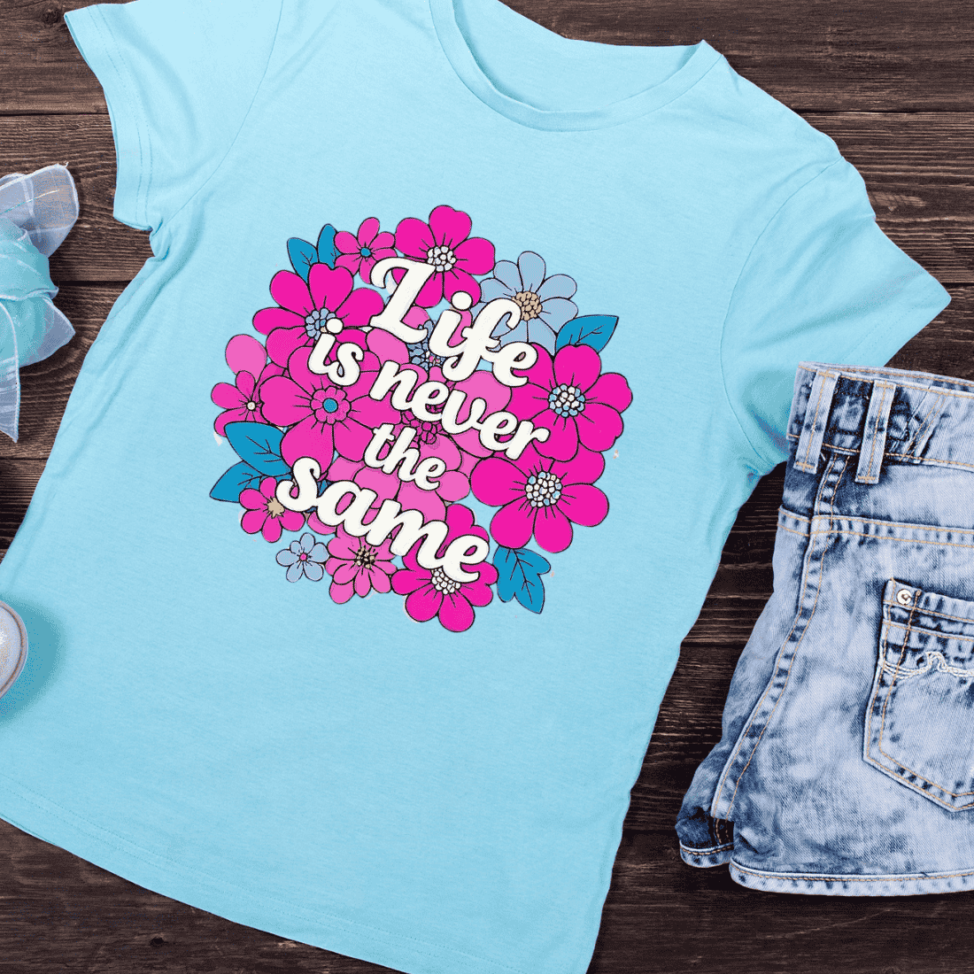 Life is Never the Same Positive Flower Art T-Shirt Design preview image.