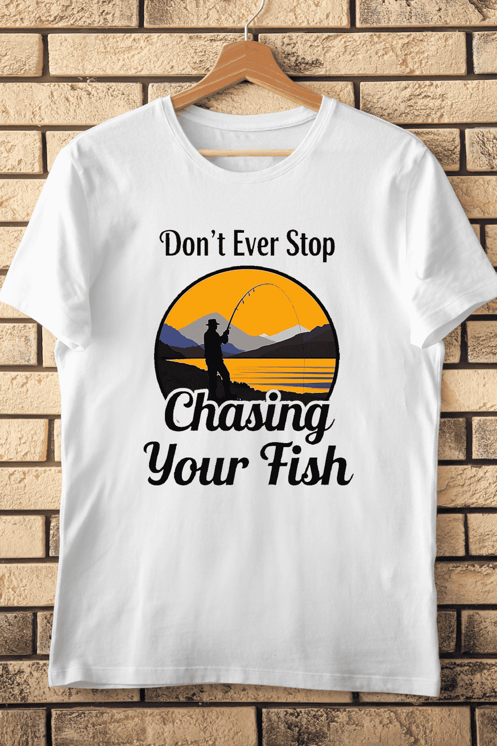Don't Ever Stop Chasing Your Fish T-Shirt Design pinterest preview image.