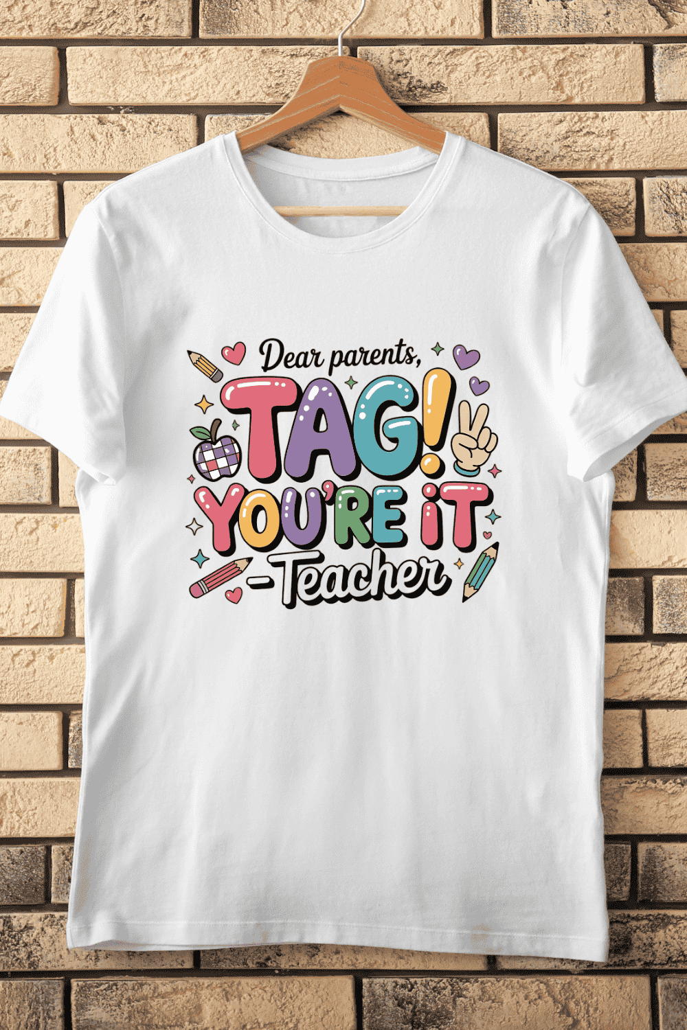 Dear Parents TAG YOU'RE IT Teacher T-Shirt Design pinterest preview image.