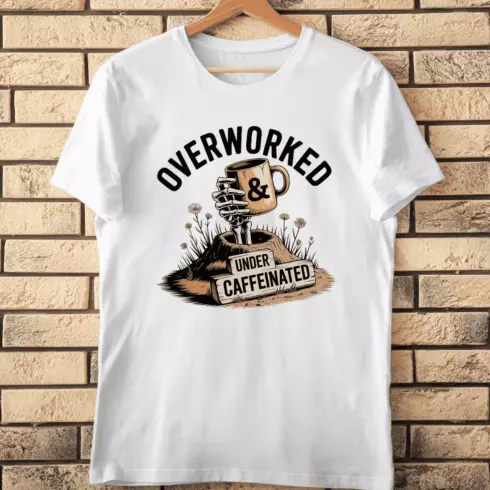 Overworked & Undercaffeinated T-Shirt Design cover image.