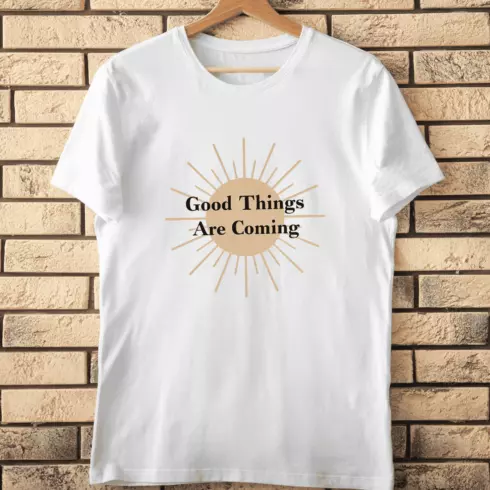 Good Things Are Coming Quote T-Shirt Design cover image.