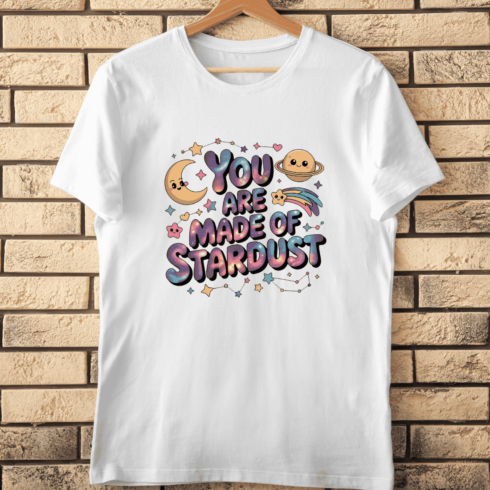 Cute You Are Made of Stardust Galaxy Quote T-Shirt Design cover image.
