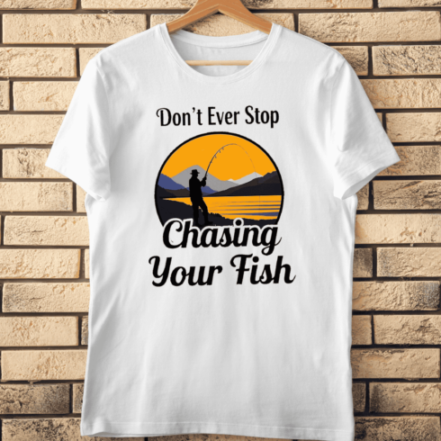 Don't Ever Stop Chasing Your Fish T-Shirt Design cover image.