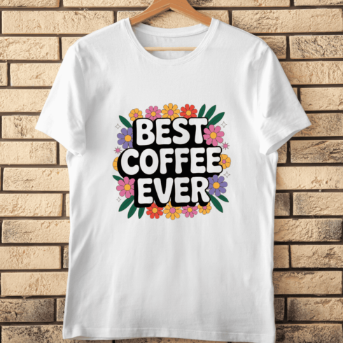 Floral Best Coffee Ever T-Shirt Design cover image.