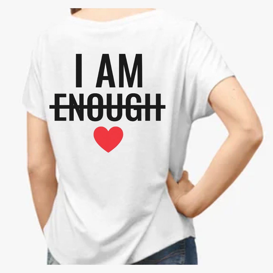 I AM ENOUGH T-shirt design preview image.