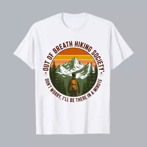 OUT OF BREATH HIKING SOCIETY Bottom curved text DON'T WORRY, I'LL BE THERE IN A MINUTE Retro Hiking Scene: Man with Backpack, Majestic Mountains, Vintage Style, Inspirational Mood Hiking Camping T shirt PNG File cover image.