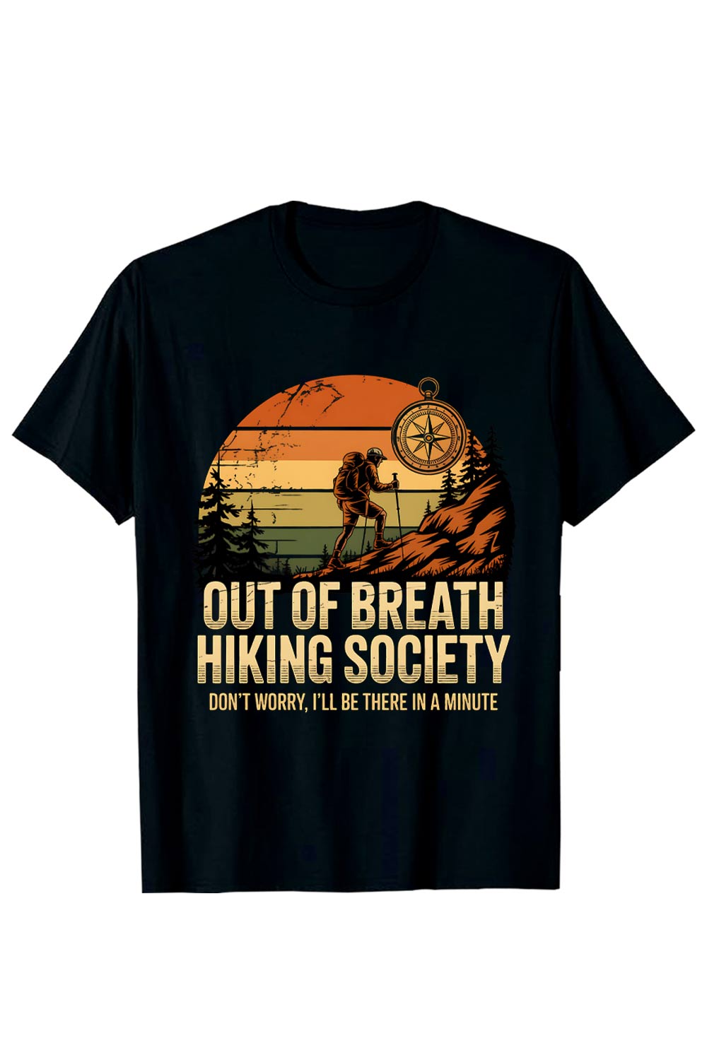 OUT OF BREATH HIKING SOCIETY DON'T WORRY, I'LL BE THERE IN A MINUTE Hiking Camping T shirt PNG File pinterest preview image.