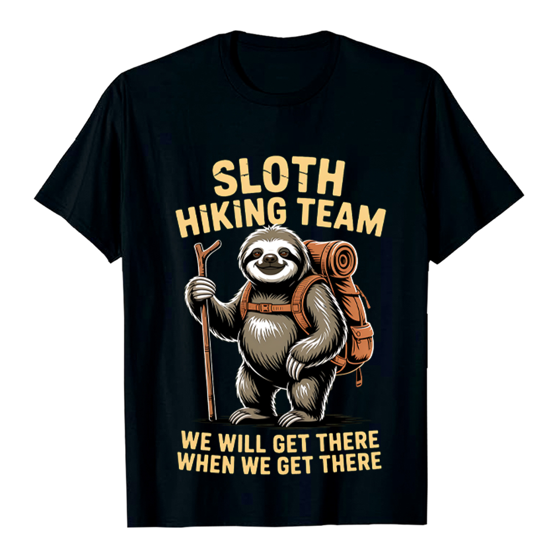 3 Design SLOTH HIKING TEAM WE WILL GET THERE WHEN WE GET THERE Humorous Sloth Hiking Team: Vintage Vector Illustration, Backpack, Hiking Stick, Relaxed Mood, Adventure Theme Hiking Camping T shirt PNG File preview image.