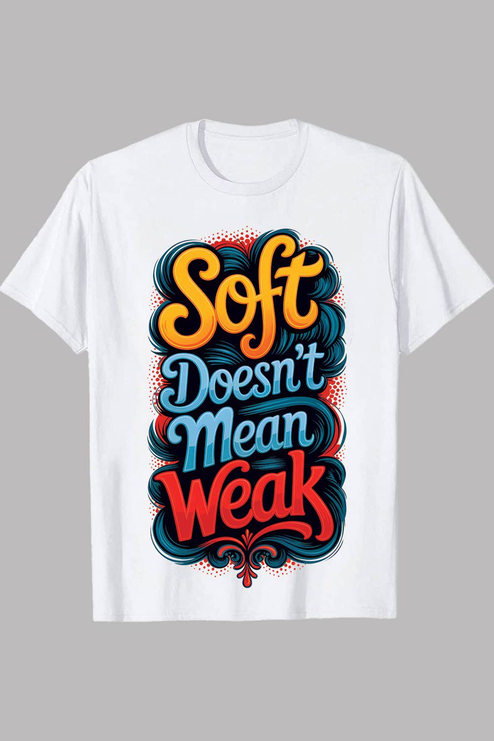 4 Design Soft Doesn’t Mean Weak Soft Doesn’t Mean Weak Empowerment Quote Poster Graffiti motivation T shirt PNG File pinterest preview image.