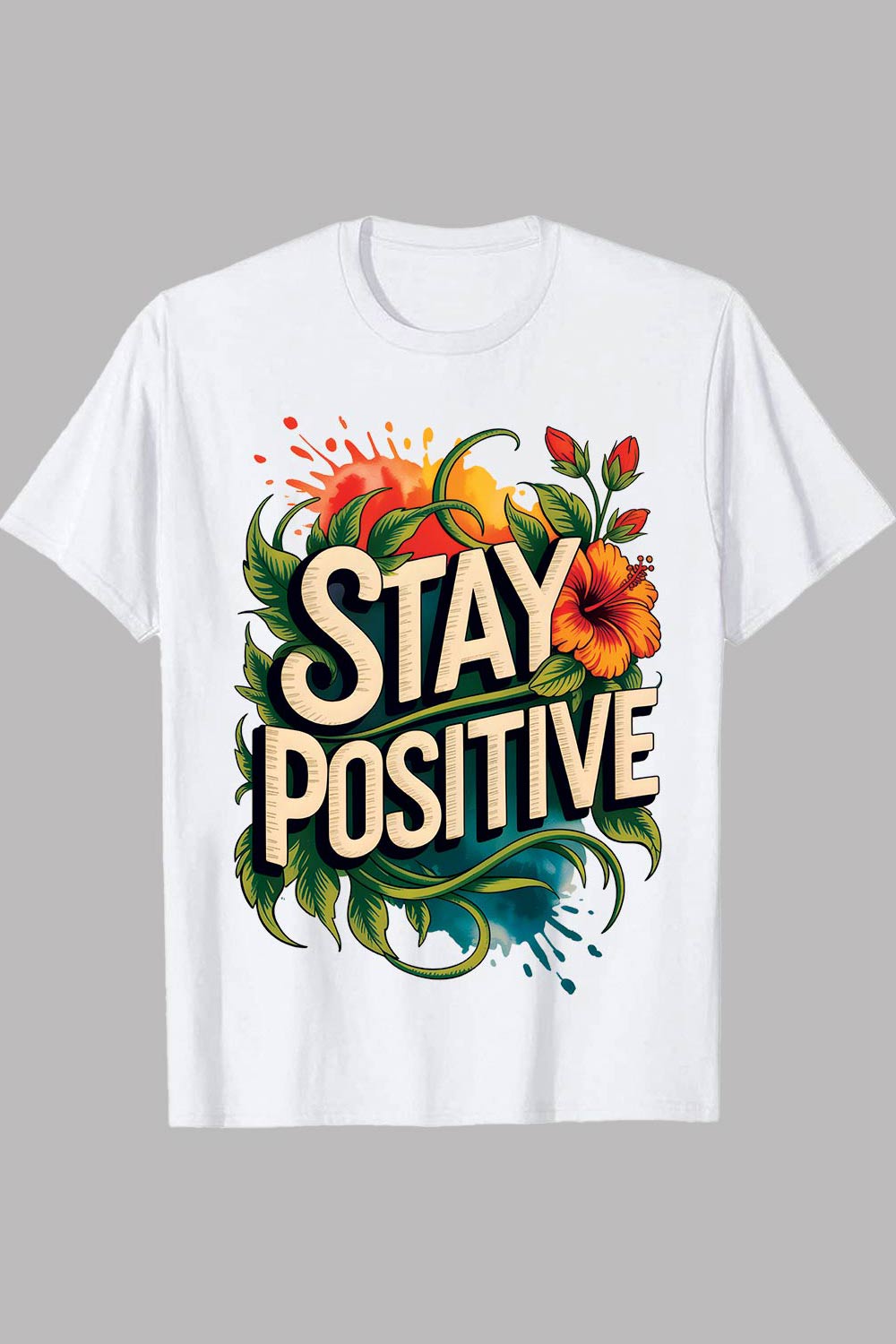 3 Design Stay Positive Colorful Bold Motivational Typography Stay Positive Stay Positive Floral Nature-Inspired Quote Design Graffiti motivation T shirt PNG File pinterest preview image.