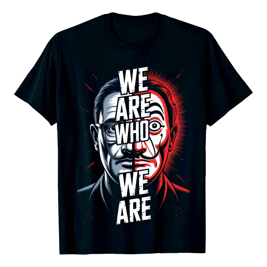We Are Who We Are” split-face design t-shirt We Are Who We Are Graphic Shirt Graffiti motivation T shirt PNG File cover image.