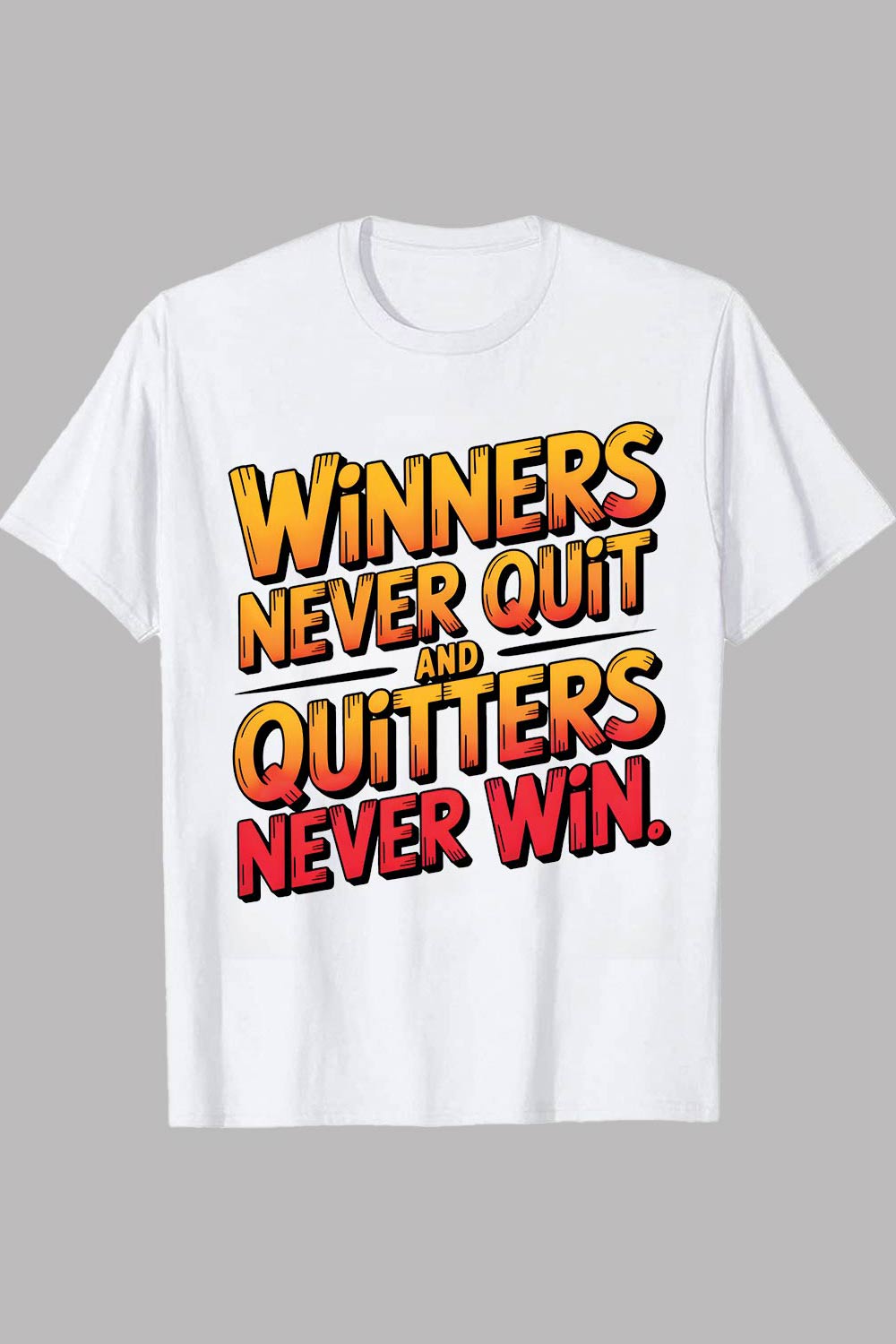 Winners Never Quit and Quitters Never Win Winners Never Quit Motivational Quote Shirt Graffiti motivation T shirt PNG File pinterest preview image.