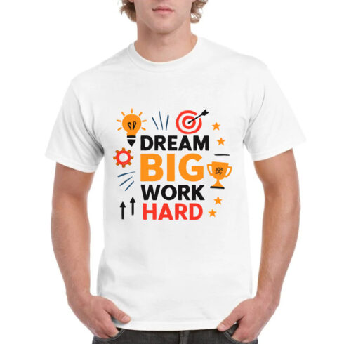 Dream Big Work Hard Motivational Success T-Shirt cover image.