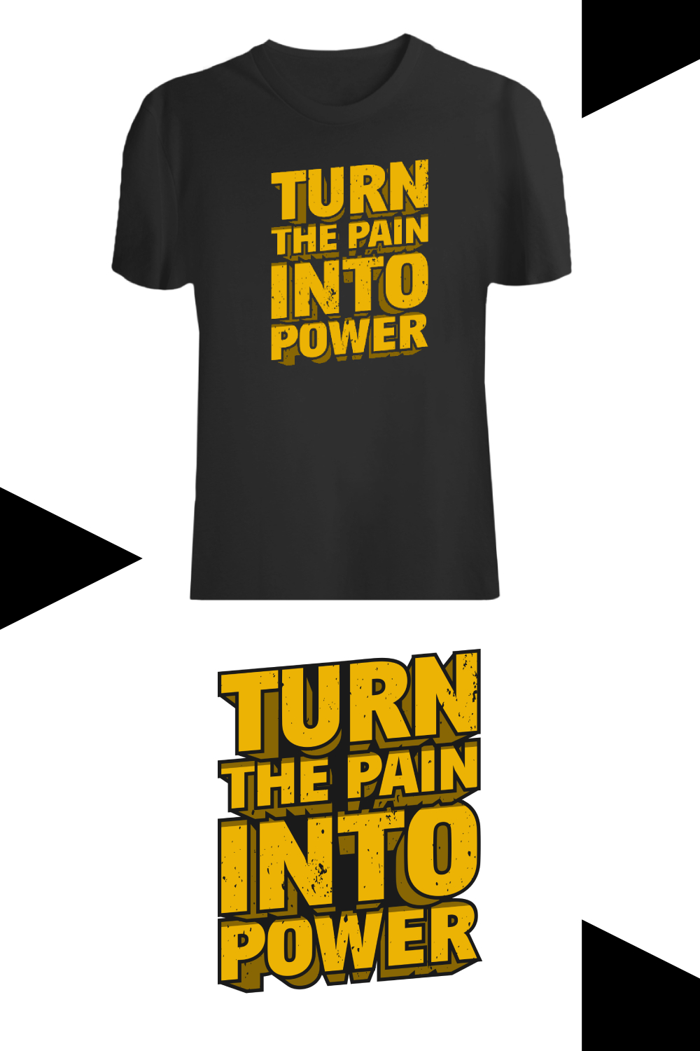 Turn The Pain Into Power, Motivational Typography Quote T-Shirt Design pinterest preview image.