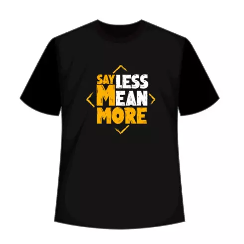 Sayless Mean More- quote creative typography t shirt design cover image.