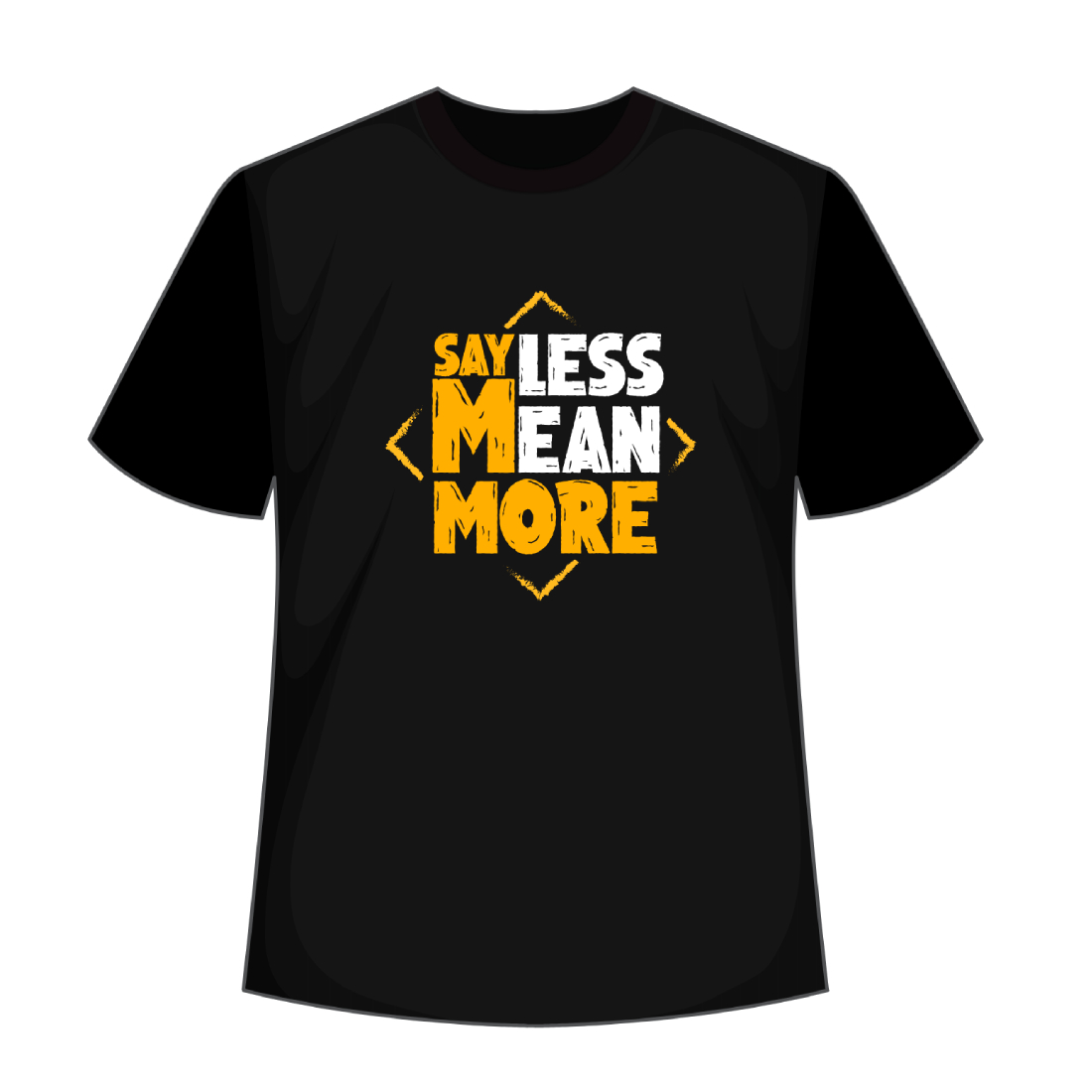 Sayless Mean More- quote creative typography t shirt design cover image.