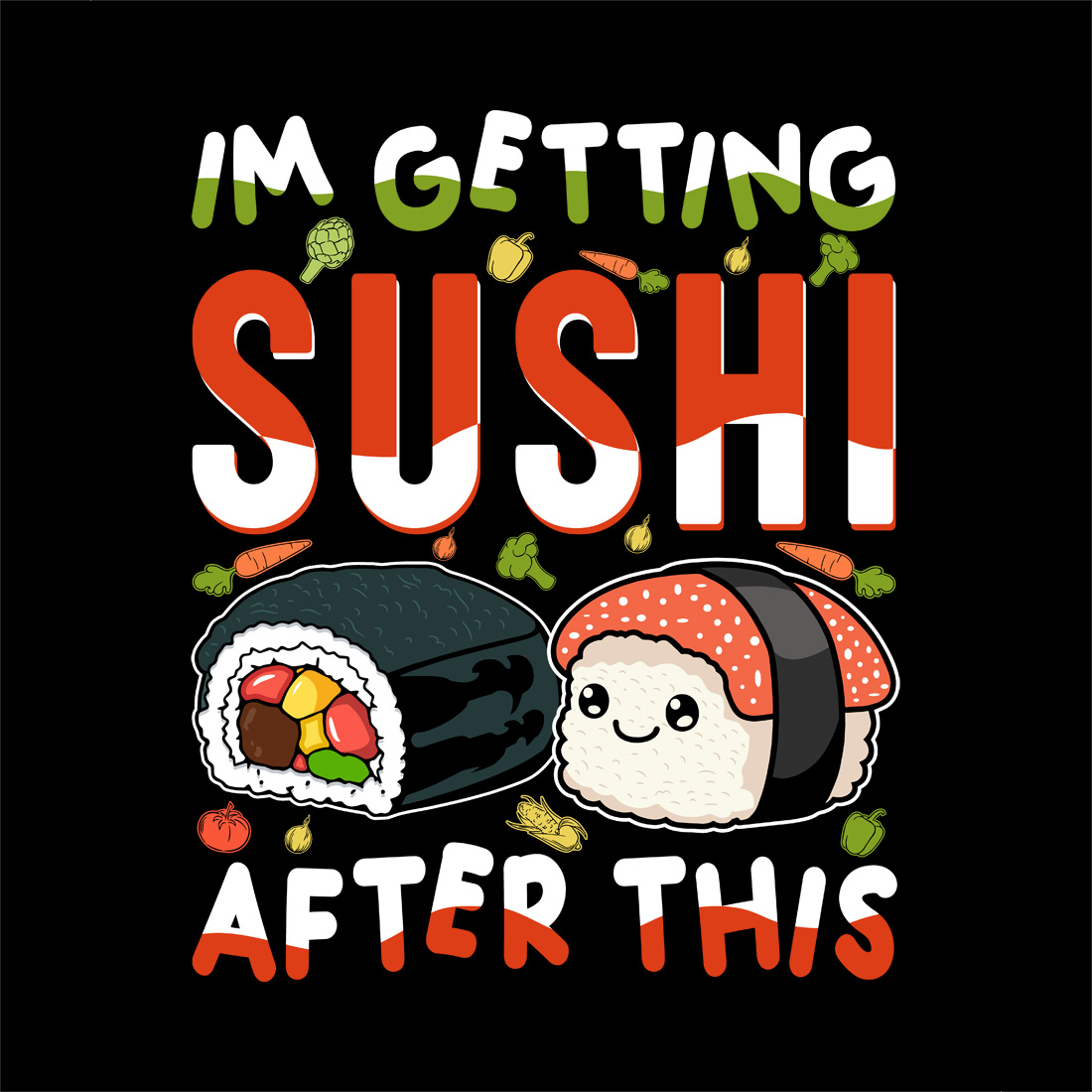 adorable Japanese food graphic design with fun sushi pun for merchandise preview image.