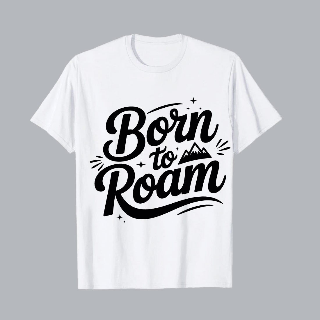 Born to Roam Script lettering text Born to Roam graphic tee t shirt white hiking EPS PNG T shirt Design preview image.