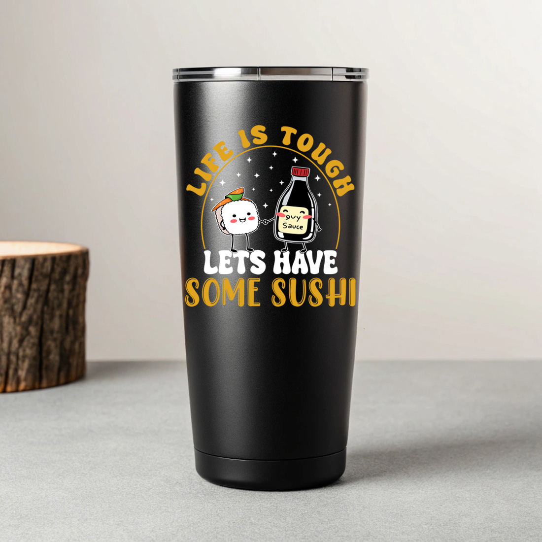cute sushi and soy sauce cartoon with funny quote for t shirt mug design and graphic design. sush graphic design 8 black tumblers mockup 204