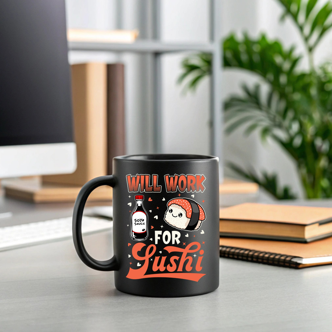 cute sushi graphic design with soy sauce and funny quote will work for sushi 2 black mug mock up 54