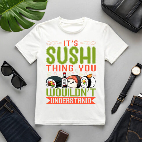 cute sushi lover quote design – it's a sushi thing you wouldn't understand Sushi Graphic Design cover image.